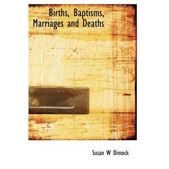 Births, Baptisms, Marriages and Deaths