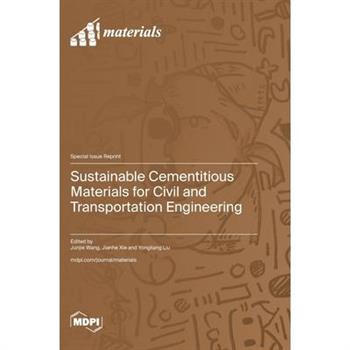 Sustainable Cementitious Materials for Civil and Transportation Engineering