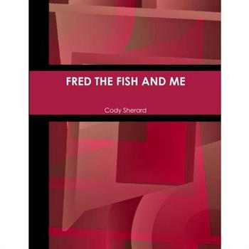 Fred the Fish and Me