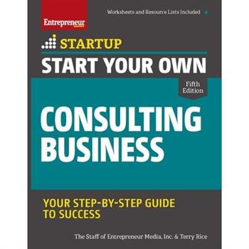 Start Your Own Consulting Business Start Your Own Consulting Business