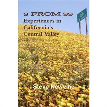 9 From 99 - Experiences in California's Central Valley