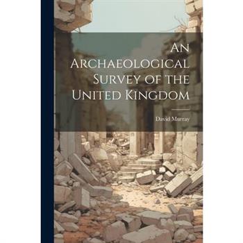 An Archaeological Survey of the United Kingdom