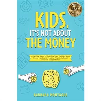 Kids, It’s Not About the Money