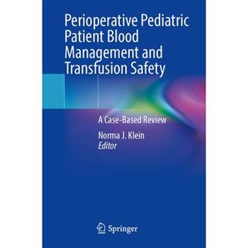 Perioperative Pediatric Patient Blood Management and Transfusion Safety
