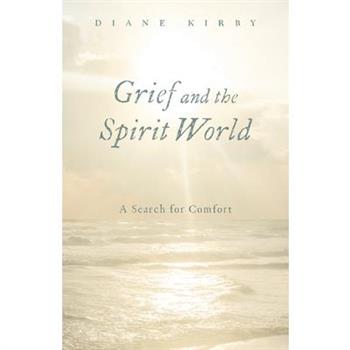 Grief and the Spirit World