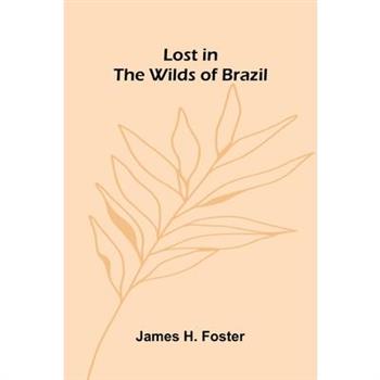 Lost in the Wilds of Brazil
