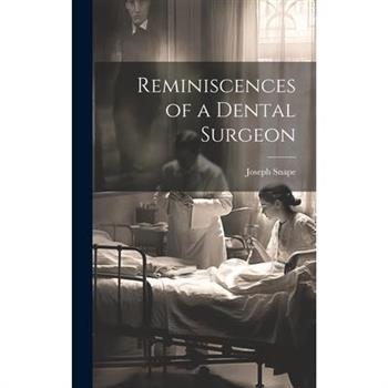 Reminiscences of a Dental Surgeon