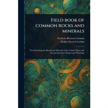 Field Book of Common Rocks and Minerals