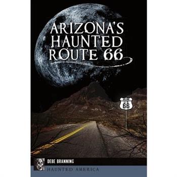 Arizona’s Haunted Route 66
