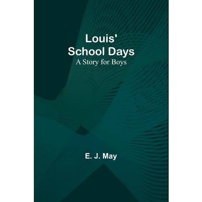 Louis’ School Days