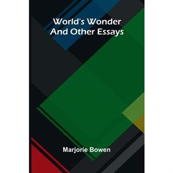 World's Wonder And Other Essays
