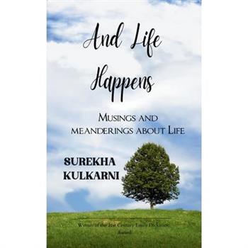 And Life happens Musings and meanderings about life