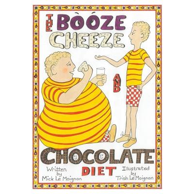 The Booze Cheese and Chocolate Diet