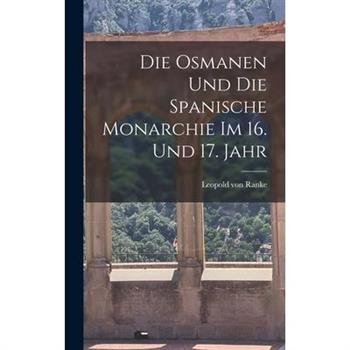 Die Osmanen und die Spanische Monarchie im 16. und 17. Jahr