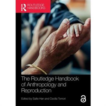 The Routledge Handbook of Anthropology and Reproduction