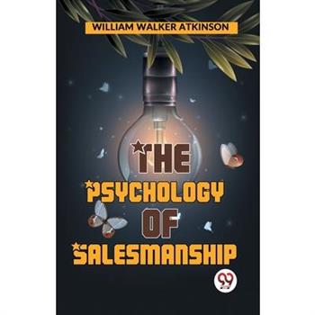 The Psychology Of Salesmanship