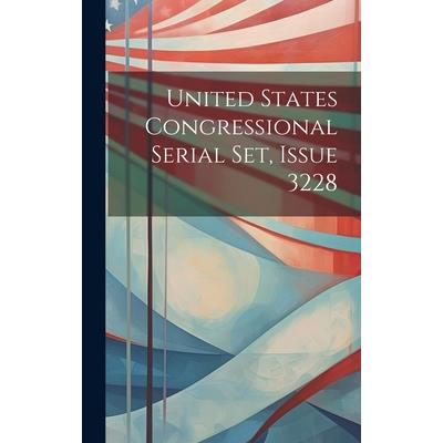 United States Congressional Serial Set, Issue 3228