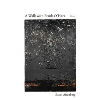 A Walk with Frank O’Hara