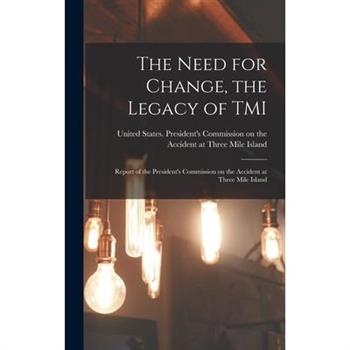 The Need for Change, the Legacy of TMI