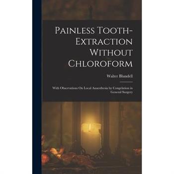 Painless Tooth-Extraction Without Chloroform