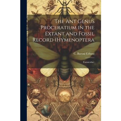 The ant Genus Proceratium in the Extant and Fossil Record (Hymenoptera