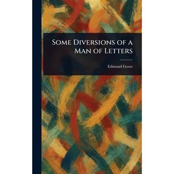 Some Diversions of a Man of Letters