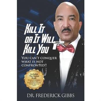 Kill It or It Will Kill You