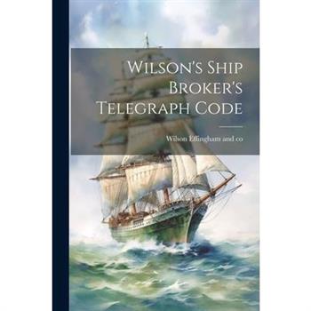 Wilson’s Ship Broker’s Telegraph Code