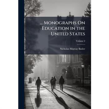 ... Monographs On Education in the United States