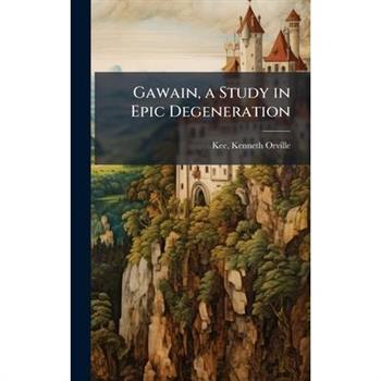 Gawain, a Study in Epic Degeneration