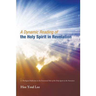 A Dynamic Reading of the Holy Spirit in Revelation