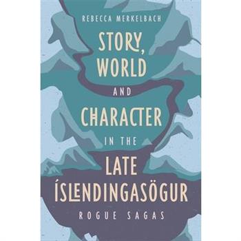 Story, World and Character in the Late ?slendingas繹gur
