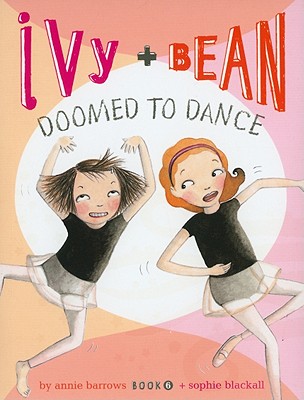 Ivy + Bean doomed to dance /