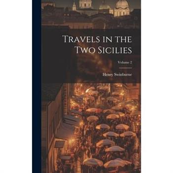Travels in the Two Sicilies; Volume 2