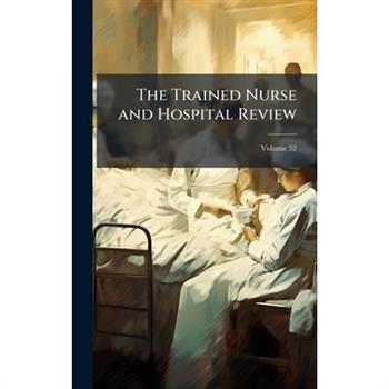 The Trained Nurse and Hospital Review