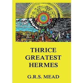 Thrice-Greatest Hermes