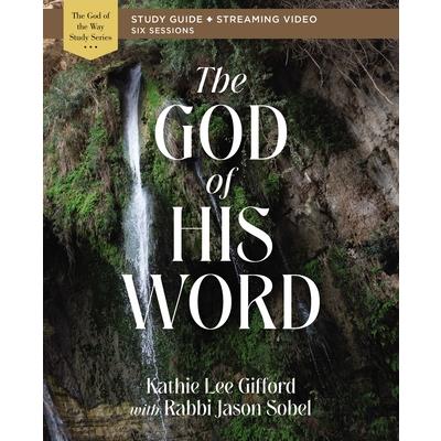 The God of His Word Bible Study Guide Plus Streaming Video