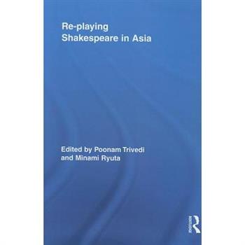 Re-playing Shakespeare in Asia