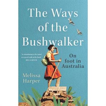 The Ways of the Bushwalker