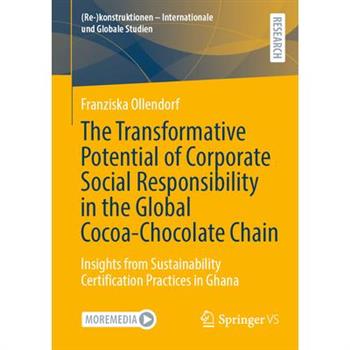 The Transformative Potential of Corporate Social Responsibility in the Global Cocoa-Chocolate Chain