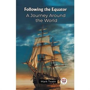 Following the Equator A Journey Around the World