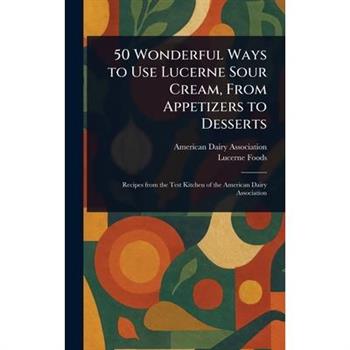 50 Wonderful Ways to Use Lucerne Sour Cream, From Appetizers to Desserts