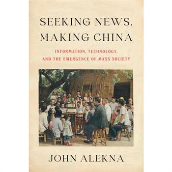 Seeking News, Making China