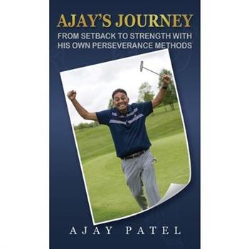 Ajay's Journey from Setback to Strength with his own Perseverance Methods