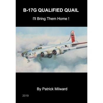 B-17G Qualified Quail 2019 Edition