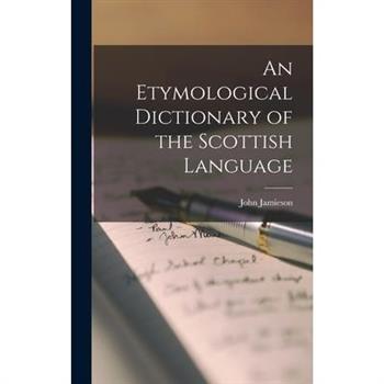 An Etymological Dictionary of the Scottish Language