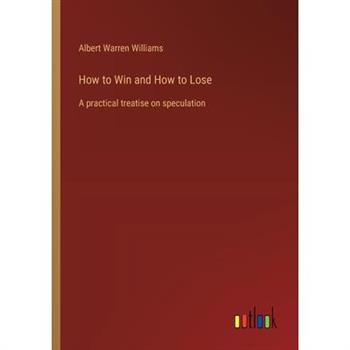 How to Win and How to Lose