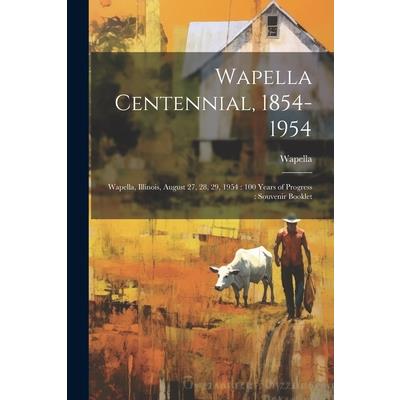Wapella Centennial, 1854-1954