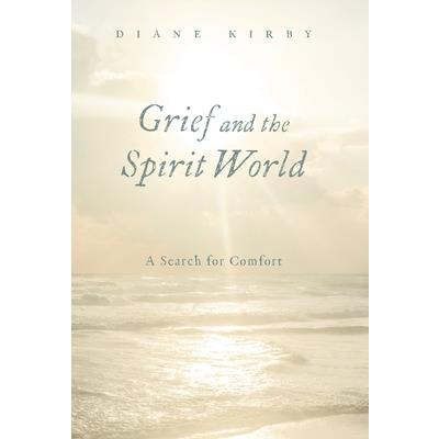 Grief and the Spirit World