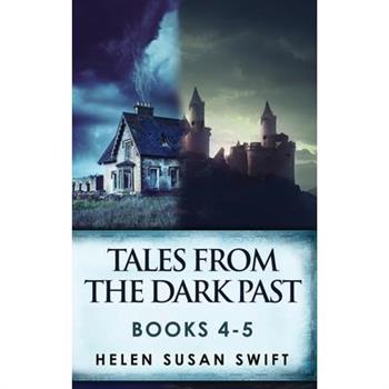 Tales From The Dark Past - Books 4-5